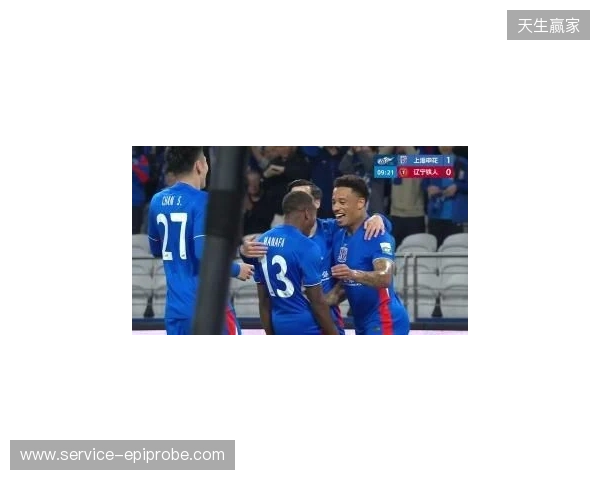 半场-拉唐双响金顺凯建功盖伊中柱 上海申花3-0领先辽宁铁人